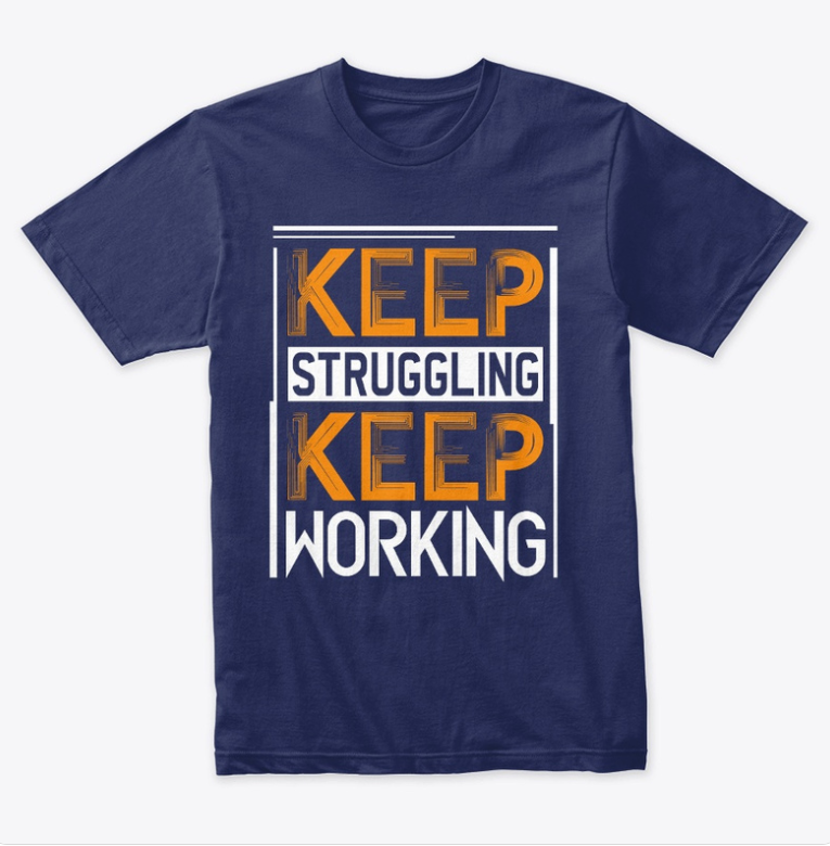 Keep Struggling Keep Working